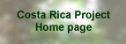 Costa Rica Project Home page